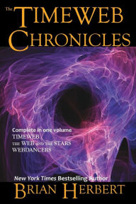 Title: The Timeweb Chronicles: Timeweb Trilogy Omnibus, Author: Brian Herbert