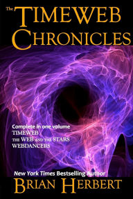 Title: The Timeweb Chronicles: Timeweb Trilogy Omnibus, Author: Brian Herbert