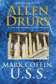 Title: Mark Coffin, U.S.S., Author: Allen Drury