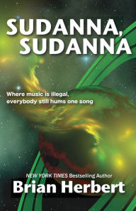 Title: Sudanna, Sudanna, Author: Brian Herbert