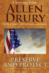 Title: Preserve and Protect, Author: Allen Drury
