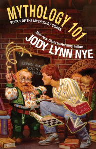 Title: Mythology 101, Author: Jody Lynn Nye