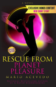 Title: Rescue From Planet Pleasure, Author: Mario Acevedo