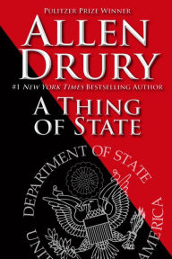 Title: A Thing of State, Author: Allen Drury
