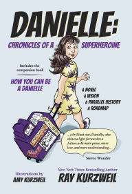 Title: Danielle: Chronicles of a Superheroine, Author: Ray Kurzweil