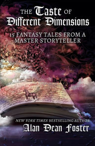 The Taste of Different Dimensions: 15 Fantasy Tales from a Master Storyteller