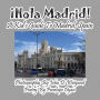Ã¯Â¿Â½Hola Madrid! A Kid's Guide To Madrid, Spain