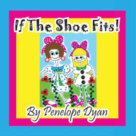 Title: If the Shoe Fits!, Author: Penelope Dyan