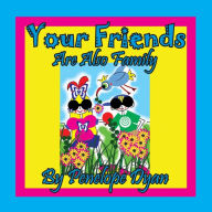 Title: Your Friends Are Also Family, Author: Penelope Dyan