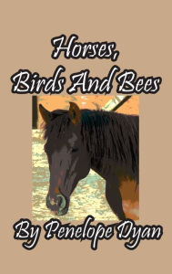 Title: Horses, Birds And Bees, Author: Penelope Dyan