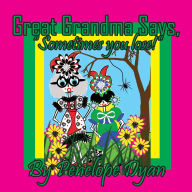 Title: Great Grandma Says, Sometimes you lose!, Author: Penelope Dyan