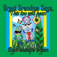 Title: Great Grandma Says, This too will pass!, Author: Penelope Dyan