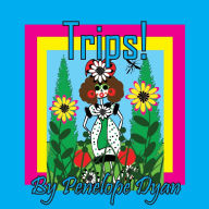 Title: Trips!, Author: Penelope Dyan