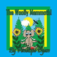 Title: The Woolly Mammoth!, Author: Penelope Dyan