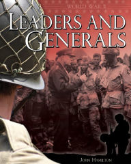 Title: World War II: Leaders and Generals eBook, Author: John Hamilton