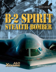 Title: B-2 Spirit Stealth Bomber eBook, Author: John Hamilton