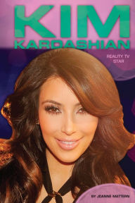 Title: Kim Kardashian: Reality TV Star, Author: Joanne Mattern