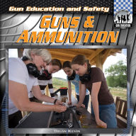 Title: Guns & Ammunition (Gun Education and Safety Series), Author: Brian Kevin