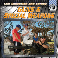 Title: Guns & Special Weapons (Gun Education and Safety Series), Author: Brian Kevin