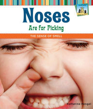 Title: Noses Are for Picking: Sense of Smell eBook, Author: Katherine Hengel