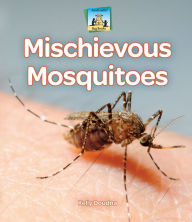 Title: Mischievous Mosquitoes eBook, Author: Kelly Doudna