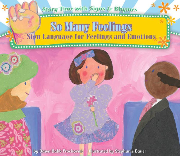 So Many Feelings: Sign Language for Feelings and Emotions eBook