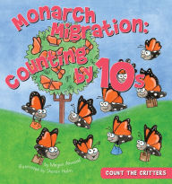 Title: Monarch Migration: Counting by 10s, Author: Megan Atwood