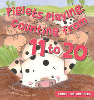 Title: Piglets Playing: Counting from 11 to 20, Author: Megan Atwood