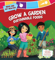 Title: Grow a Garden: Sustainable Foods eBook, Author: Susan Temple Kesselring