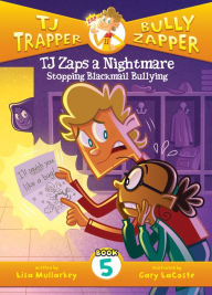 Title: TJ Zaps a Nightmare: Stopping Blackmail Bullying #5 eBook, Author: Lisa Mullarkey