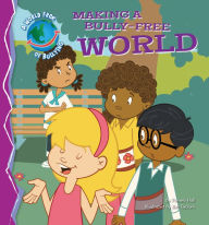 Title: Making a Bully-Free World eBook, Author: Pamela Hall