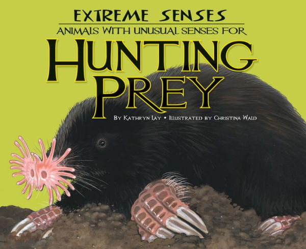 Extreme Senses: Animals with Unusual Senses for Hunting Prey eBook