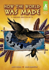 Title: How the World Was Made: A Cherokee Creation Myth eBook, Author: Anita Yasuda