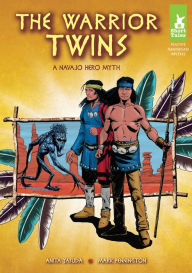 Title: Warrior Twins: A Navajo Hero Myth eBook, Author: Anita Yasuda