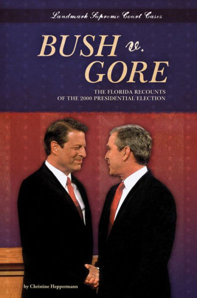 Bush v. Gore: The Florida Recounts of the 2000 Presidential Election eBook