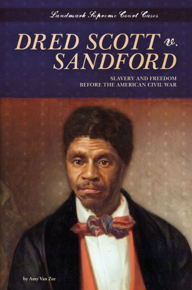 Dred Scott v. Sandford: Slavery and Freedom before the American Civil War eBook