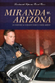 Title: Miranda v. Arizona: An Individual's Rights When under Arrest eBook, Author: Sue Vander Hook