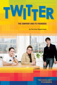 Title: Twitter: The Company and Its Founders eBook, Author: Christine Heppermann