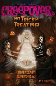 Title: No Trick-or-Treating!: Superscary Superspecial (You're Invited to a Creepover Series #9), Author: P. J. Night