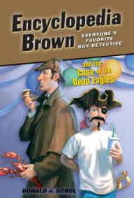 Title: Encyclopedia Brown and the Case of the Dead Eagles, Author: Donald J. Sobol