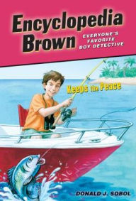 Title: Encyclopedia Brown Keeps the Peace (Encyclopedia Brown Series #6), Author: Donald J. Sobol