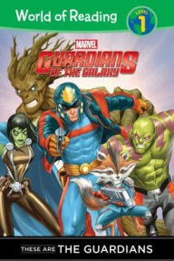 Title: Guardians of the Galaxy: These are the Guardians of the Galaxy (World of Reading Series: Level 1), Author: Clarissa S. Wong