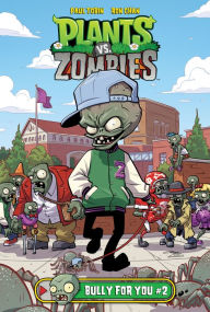 Title: Bully for You #2 (Plants vs. Zombies Series), Author: Paul Tobin