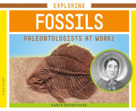 Title: Exploring Fossils: Paleontologists at Work!, Author: Elsie Olson