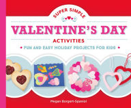 Title: Super Simple Valentine's Day Activities: Fun and Easy Holiday Projects for Kids, Author: Whitney Sanderson