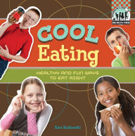 Title: Cool Eating: Healthy & Fun Ways to Eat Right eBook, Author: Alex Kuskowski