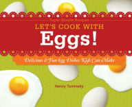 Title: Let's Cook with Eggs!: Delicious & Fun Egg Dishes Kids Can Make eBook, Author: Nancy Tuminelly