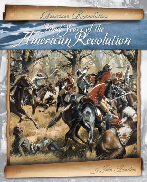 Final Years of the American Revolution eBook