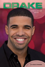 Title: Drake: Actor & Hip-Hop Artist eBook, Author: Steve Otfinoski