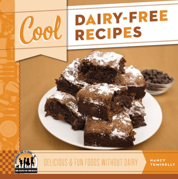 Cool Dairy-Free Recipes: Delicious & Fun Foods Without Dairy